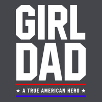 Girl Dad A True American Hero - Fathers Day Gift Classic Tee | Teevron