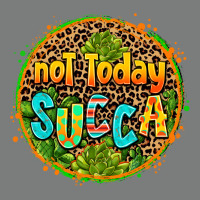 Not Today Succa Premium Hoodie | Teevron