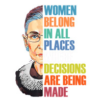 women belong in all places r.u.th bader gins.burg r.b.g t shirt | Teevron