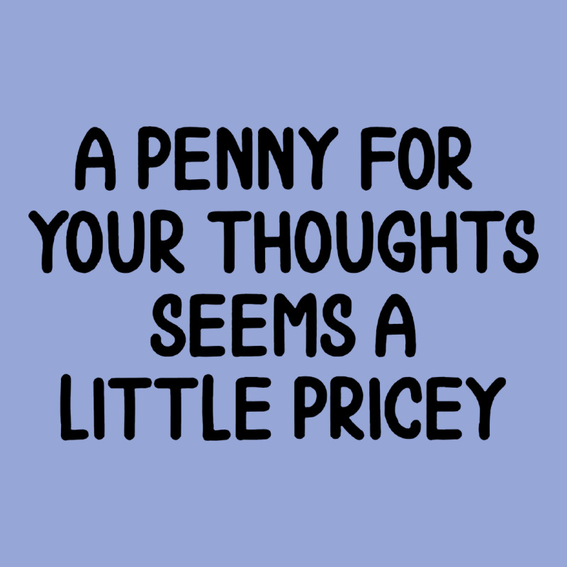 Funny, Penny For Your Thoughts Classic Tee by artisFamous | Teevron