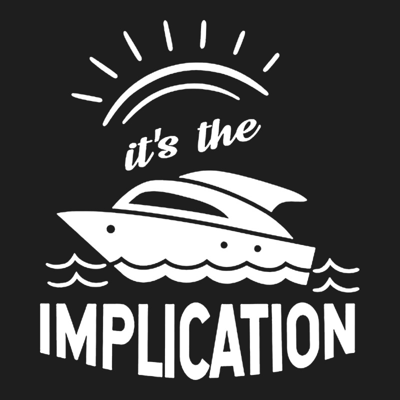 The Implication   Its Always Sunny In Philadelphia Classic Tee by artisFamous | Teevron