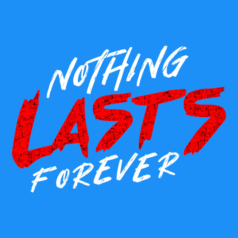 Nothing Lasts Forever Classic Tee by artisFamous | Teevron