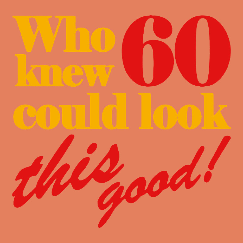 Funny 60th Birthday This Good Classic Tee by artisFamous | Teevron
