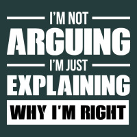 I'm Not Arguing I'm Just Explaining Why I'm Right Funny Classic Tee | Teevron