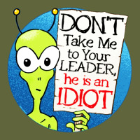 Dont Take Me To Your Leader Classic Tee | Teevron