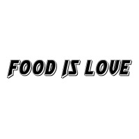 food is love | Teevron