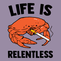 Crab Life Is Relentless Classic Tee | Teevron