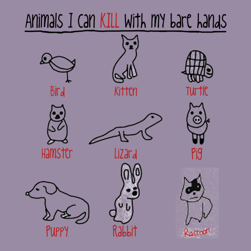 Animals I Can Kill With My Bare Hands Classic Tee by artisFamous | Teevron