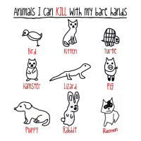 animals i can kill with my bare hands | Teevron