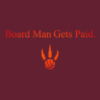 Toronto Kawhi Board Man Gets Paid Classic Tee | Teevron