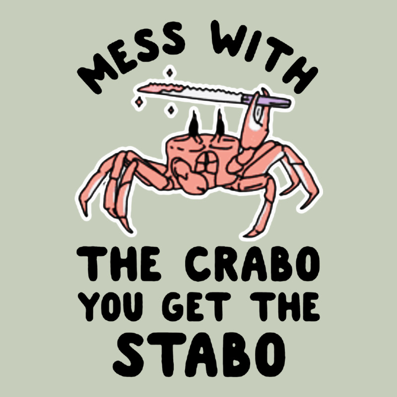 Mess With The Crabo You Get The Stabo Classic Tee by artisFamous | Teevron
