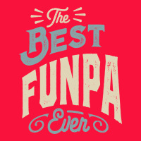 The Best Funpa Ever - Mens Funny Dad And Grandpa Classic Tee | Teevron