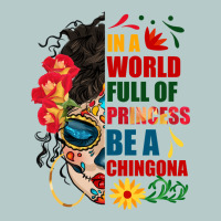 In A World Full Of Princess Be A Chingona Heavy Core Tee | Teevron