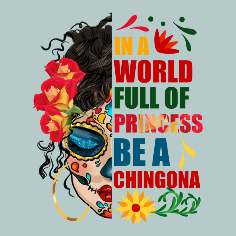 In A World Full Of Princess Be A Chingona Heavy Core Tee by BundleAndBundleShop | Teevron