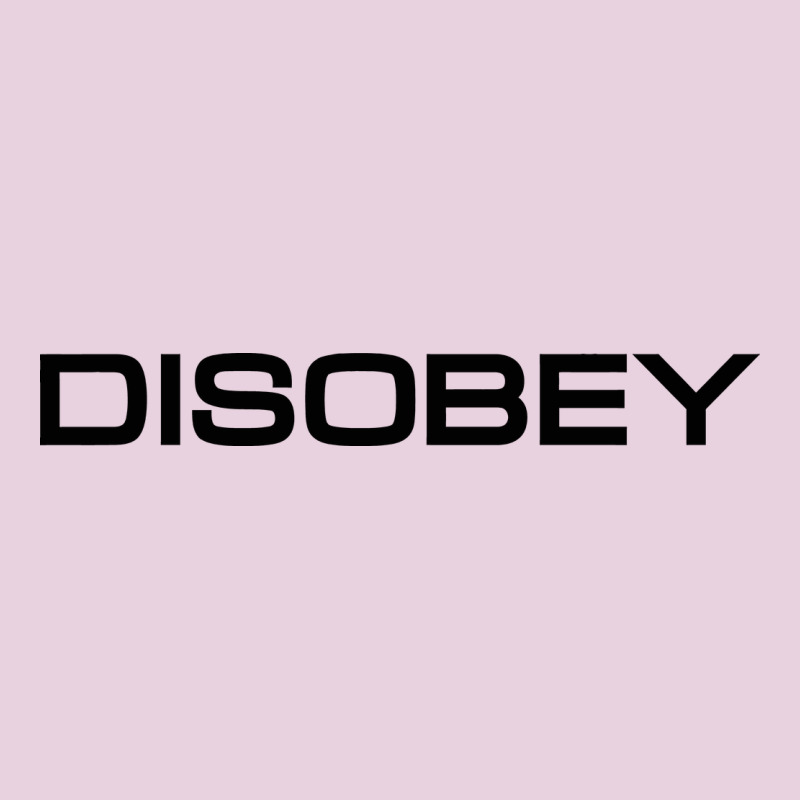 Disobey   T Shirt Classic Tee by artisFamous | Teevron