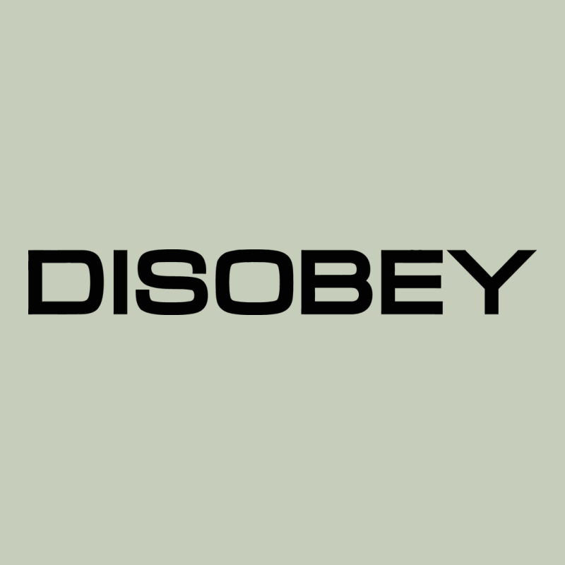 Disobey   T Shirt Classic Tee by artisFamous | Teevron