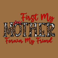 First My Mother Forever My Friend Vintage Tee | Teevron