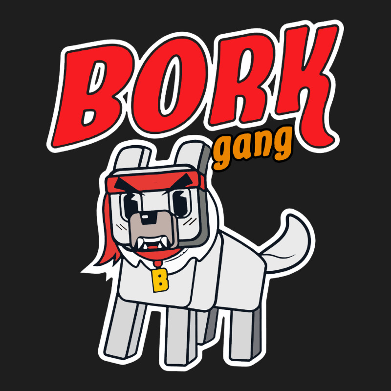 Bork  Gang Classic Tee by artisFamous | Teevron