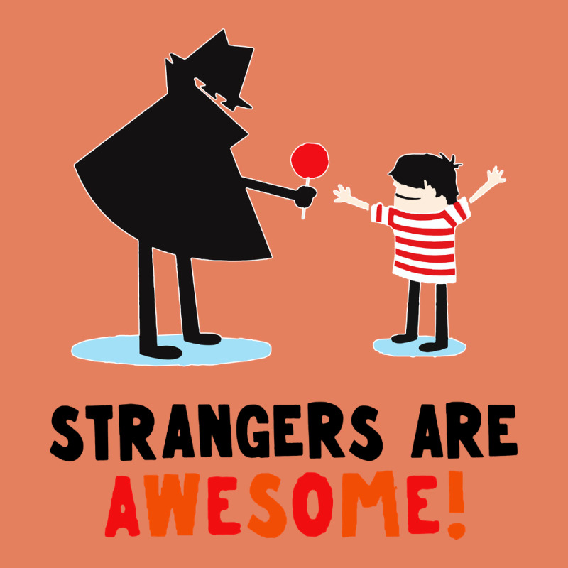 Strangers Are Awesome Classic Tee by artisFamous | Teevron