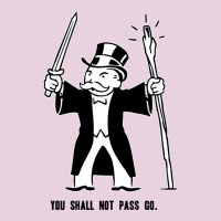 You Shall Not Pass Go Classic Tee | Teevron