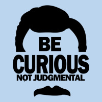 Be Curious Not Judgmental Classic Tee | Teevron