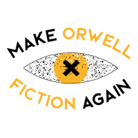 make orwell fiction again | Teevron
