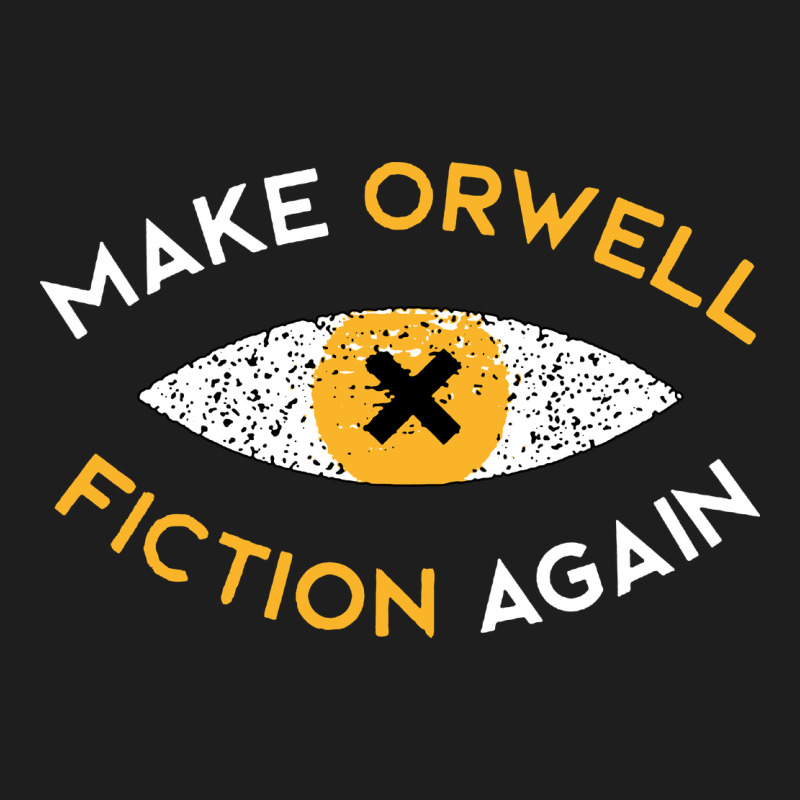 Make Orwell Fiction Again Classic Tee by artisFamous | Teevron