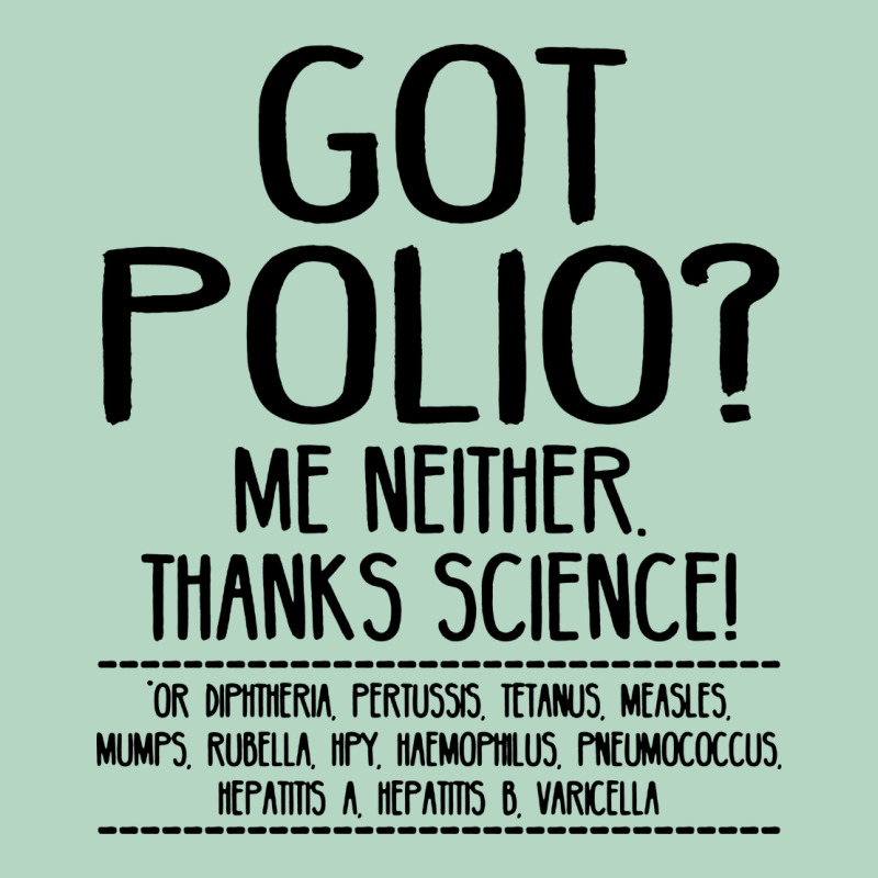 Got Polio Me Neither Thanks Science Classic Tee by artisFamous | Teevron