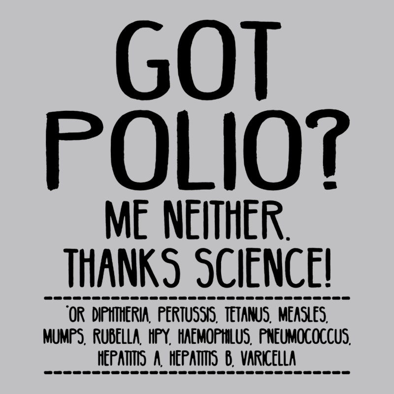 Got Polio Me Neither Thanks Science Classic Tee by artisFamous | Teevron