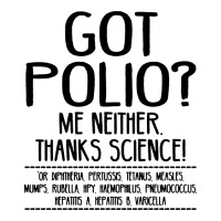 got polio me neither thanks science | Teevron