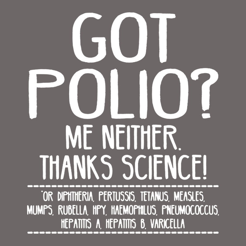 Got Polio Me Neither Thanks Science Classic Tee by artisFamous | Teevron