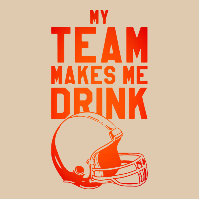 My Team Makes Me Drink Classic Tee by artisFamous | Teevron