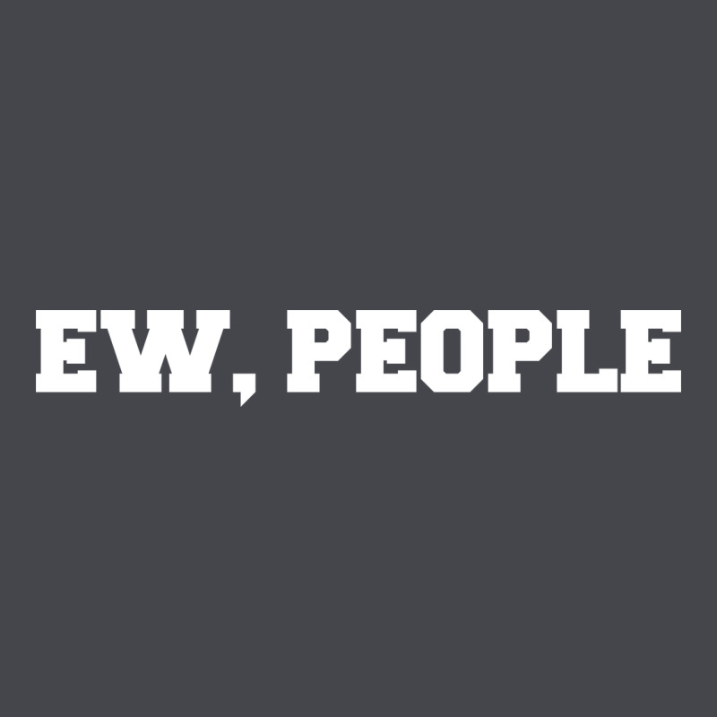 Ew People Classic Tee by artisFamous | Teevron