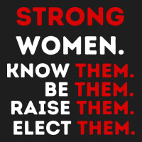 Strong Women Know Them Be Them Classic Tee | Teevron