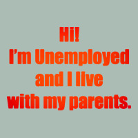 I'm Unemployed And I Live With My Parents Classic Tee | Teevron