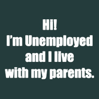 I'm Unemployed And I Live With My Parents Classic Tee | Teevron