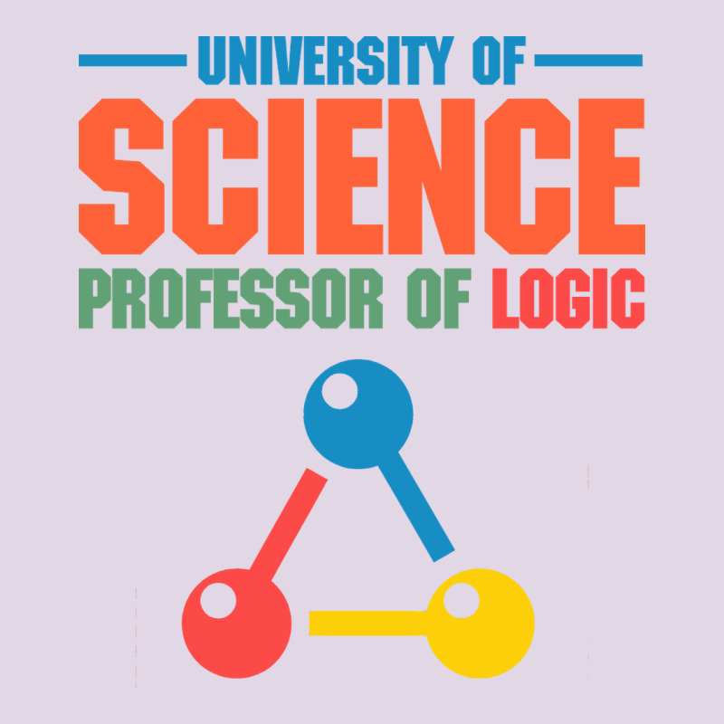 University Of Science Professor Of Logic Classic Tee by artisFamous | Teevron
