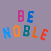 Be Noble Tee Classic Tee | Teevron