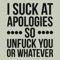 I Suck At Apologies So Unfuck You Or Whatever Swearing Black Classic Tee | Teevron