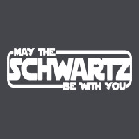 May The Schwartz Be With You Classic Tee | Teevron