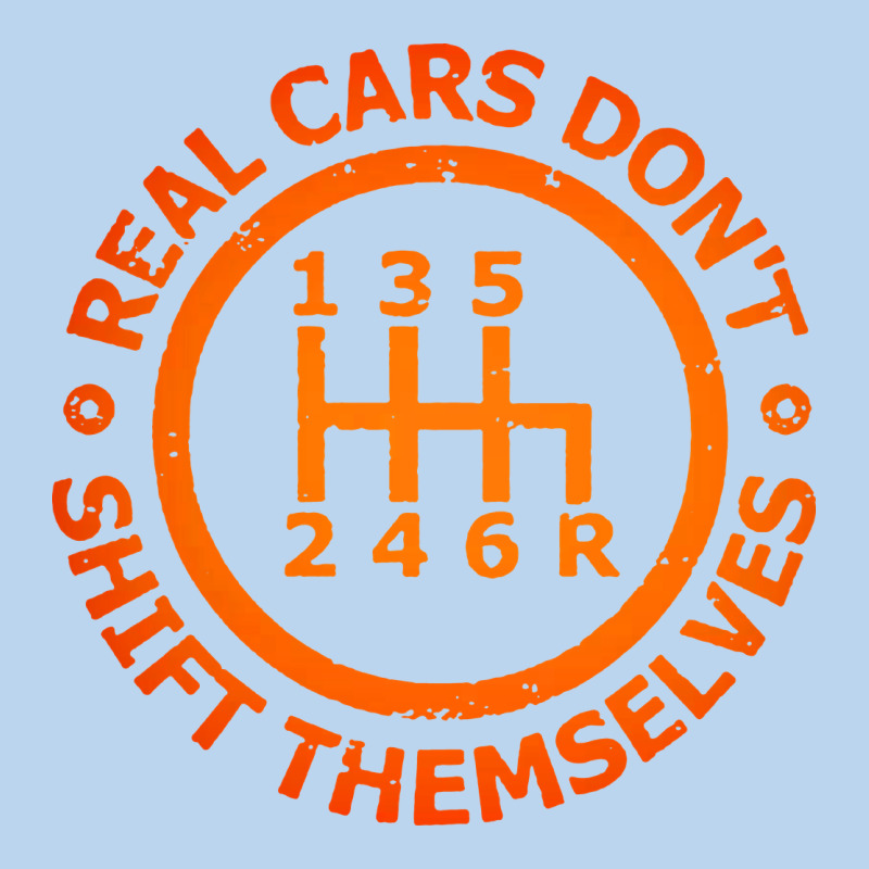 Real Cars Dont Shift Themselves Classic Tee by artisFamous | Teevron