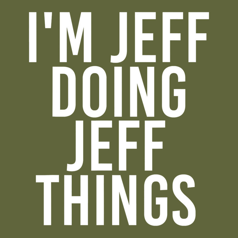 I'm Jeff Doing Jeff Things Shirt Funny Christmas Gift Idea Classic Tee by artisFamous | Teevron