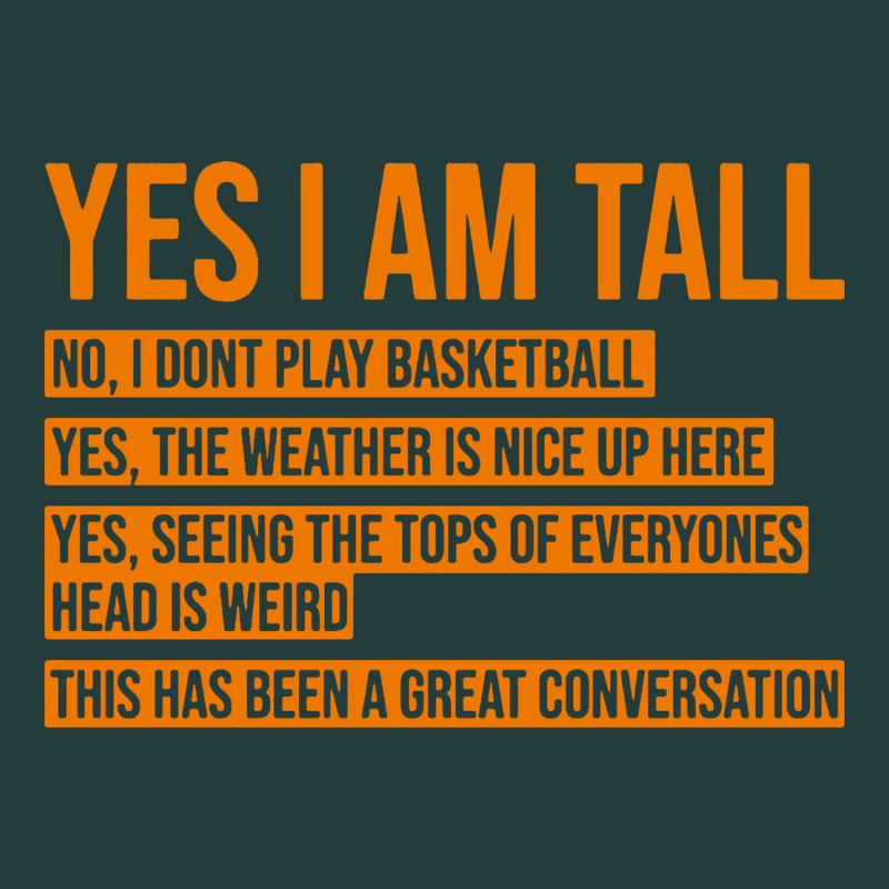 Yes I Am Tall Classic Tee by artisFamous | Teevron