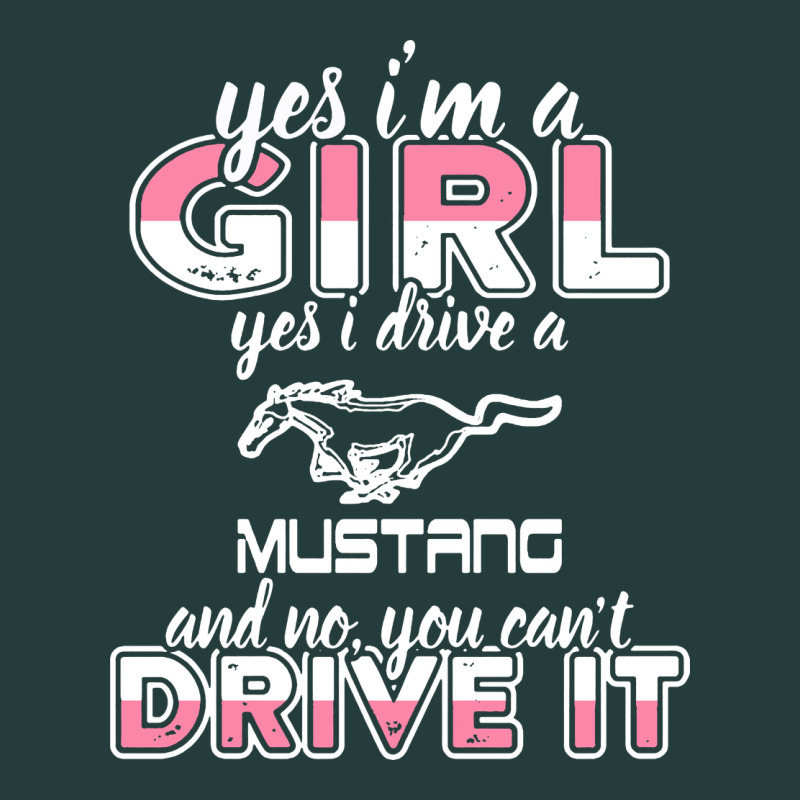Mustang I M A Girl Who Drives A Mustang Classic Tee by artisFamous | Teevron