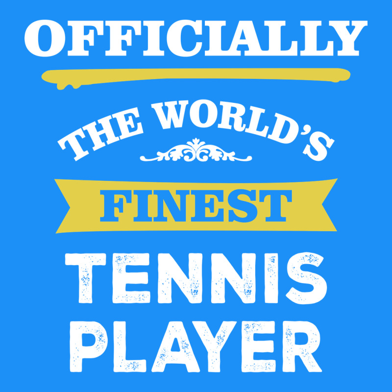 The World's Finest Tennis Player Classic Tee by artisFamous | Teevron