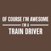 I'm Awesome I'm A Train Driver Classic Tee | Teevron