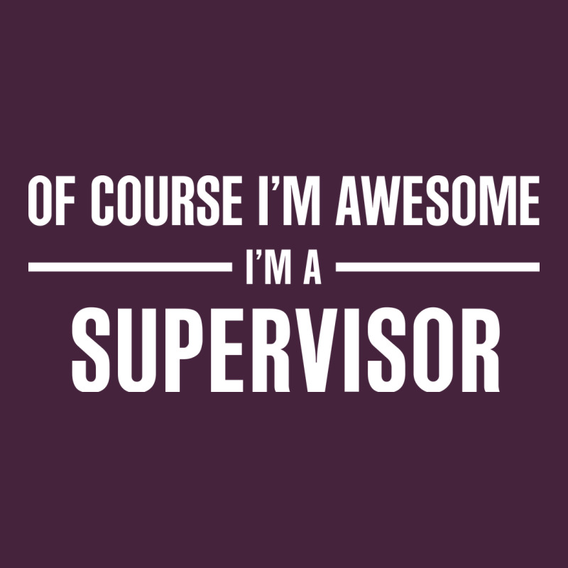 I'm Awesome I'm A Supervisor Classic Tee by artisFamous | Teevron