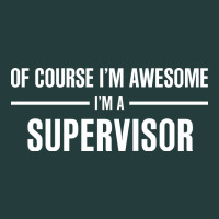 I'm Awesome I'm A Supervisor Classic Tee | Teevron