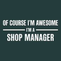 I'm Awesome I'm A Shop Manager Classic Tee | Teevron