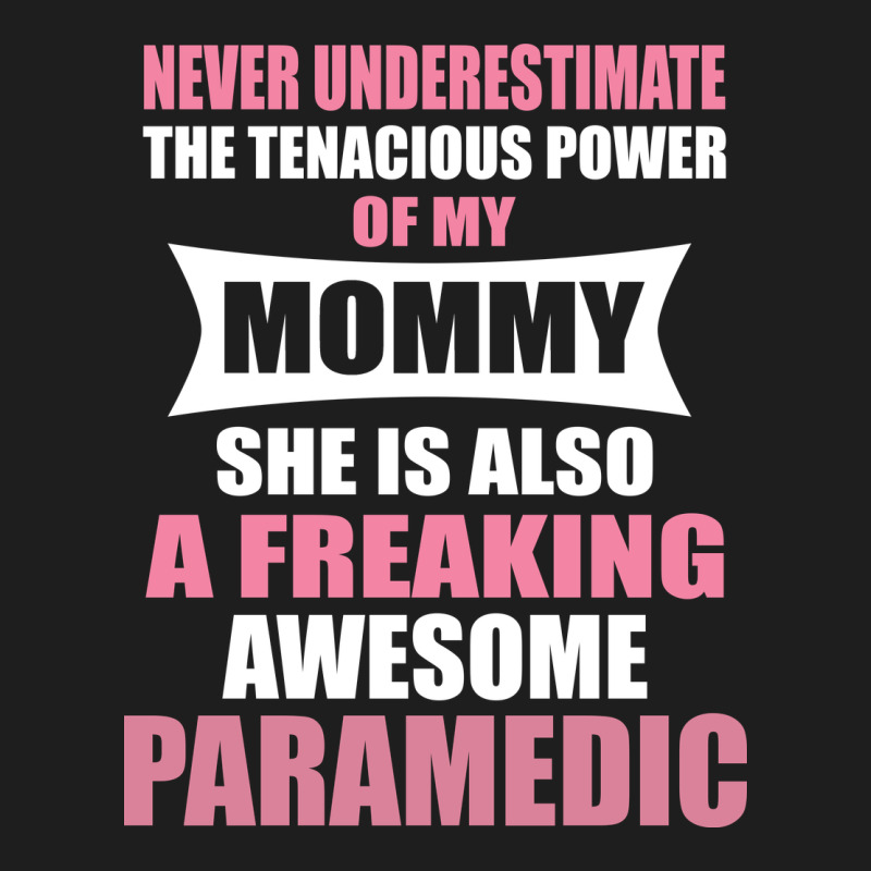 Never Underestimate Mommy Paramedic Classic Tee by artisFamous | Teevron